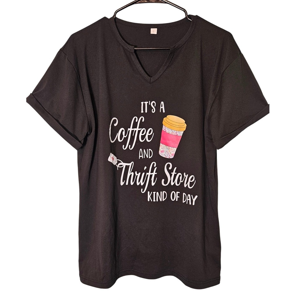 Coffee and Thrift Store Kind of Day Graphic Tee Black Split Neck Size L Casual